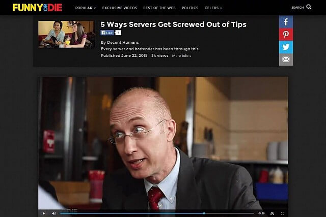 http://www.funnyordie.com/videos/d2f2a9c3a7/5-ways-servers-get-screwed-out-of-tips