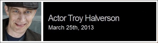 http://blankstageproductions.com/get-connected-actor-spotlight-on-actor-troy-halverson